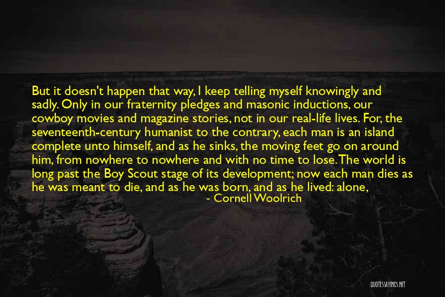 Born Alone Die Alone Quotes By Cornell Woolrich