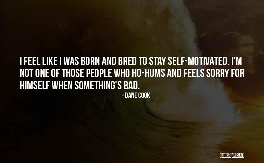 Born And Bred Quotes By Dane Cook Born And Bred Quotes By Dane Cook