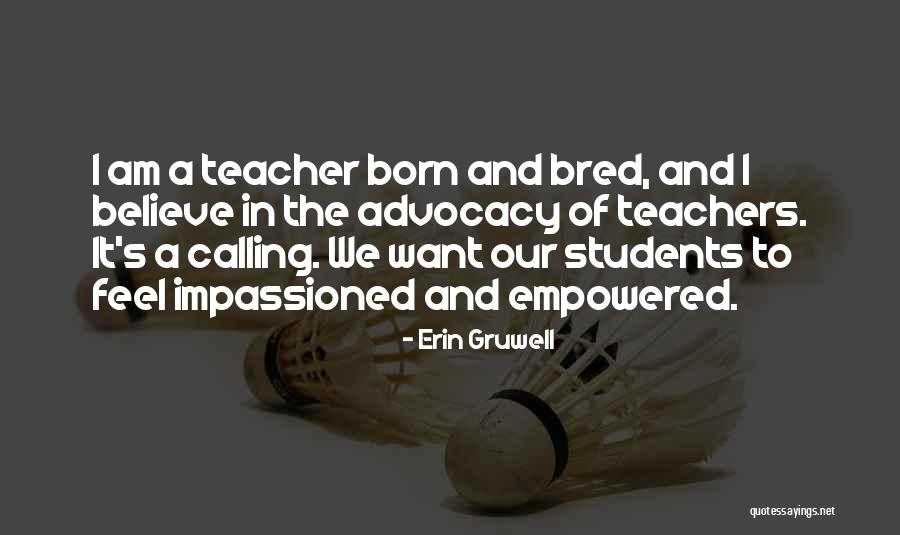 Born And Bred Quotes By Erin Gruwell Born And Bred Quotes By Erin Gruwell