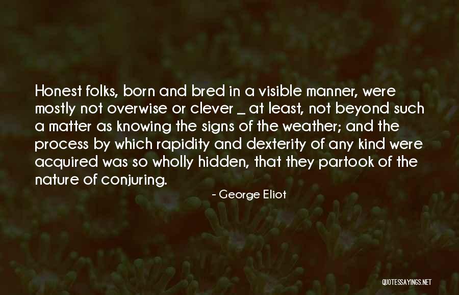 Born And Bred Quotes By George Eliot