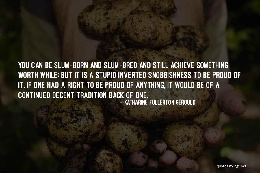 Born And Bred Quotes By Katharine Fullerton Gerould Born And Bred Quotes By Katharine Fullerton Gerould