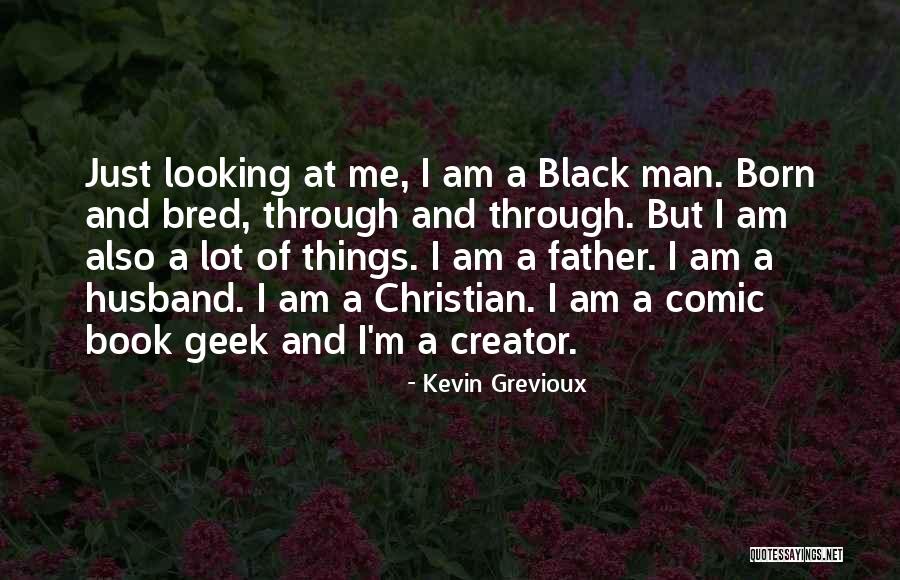 Born And Bred Quotes By Kevin Grevioux Born And Bred Quotes By Kevin Grevioux