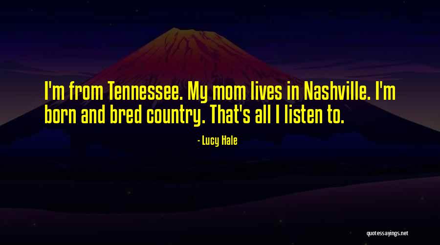 Born And Bred Quotes By Lucy Hale Born And Bred Quotes By Lucy Hale