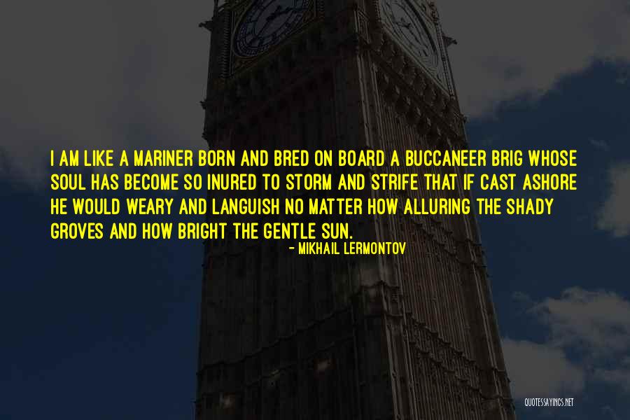 Born And Bred Quotes By Mikhail Lermontov Born And Bred Quotes By Mikhail Lermontov
