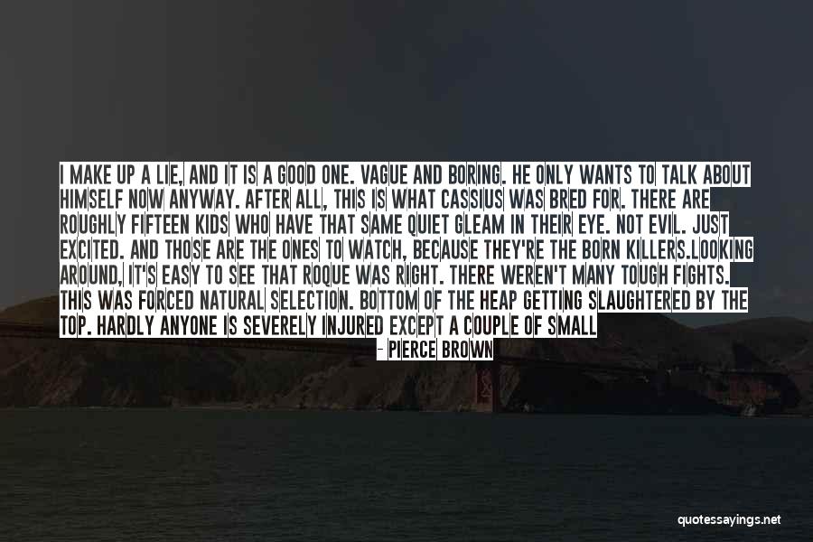 Born And Bred Quotes By Pierce Brown Born And Bred Quotes By Pierce Brown