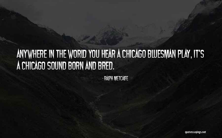 Born And Bred Quotes By Ralph Metcalfe Born And Bred Quotes By Ralph Metcalfe