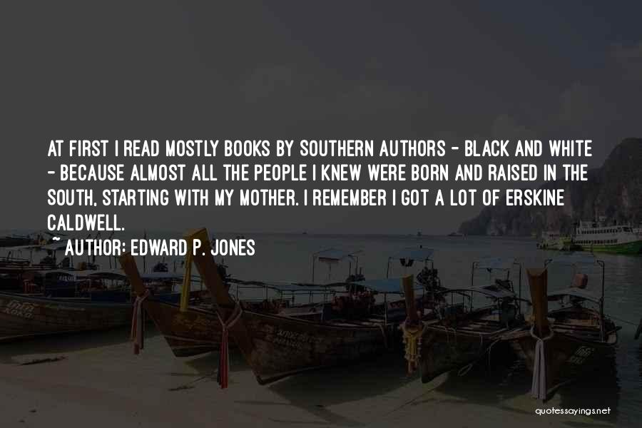 Born And Raised In The South Quotes By Edward P. Jones