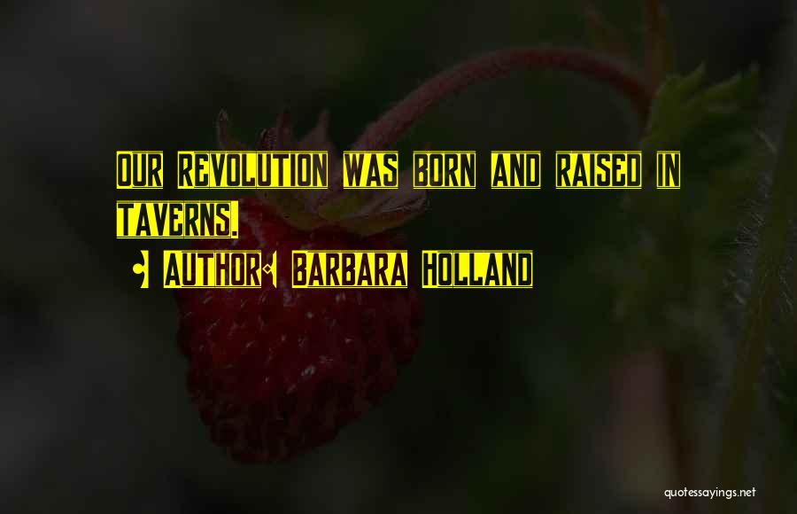 Born And Raised Quotes By Barbara Holland