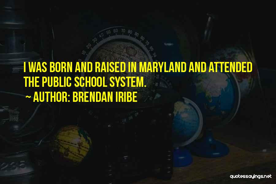 Born And Raised Quotes By Brendan Iribe