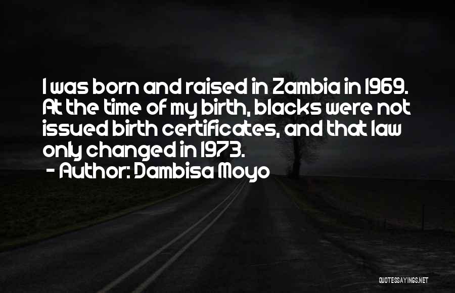 Born And Raised Quotes By Dambisa Moyo