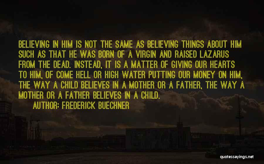 Born And Raised Quotes By Frederick Buechner