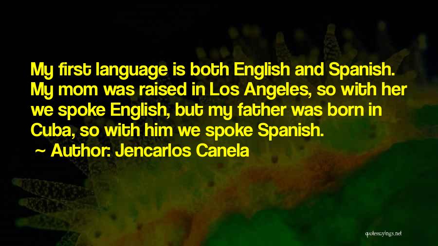 Born And Raised Quotes By Jencarlos Canela