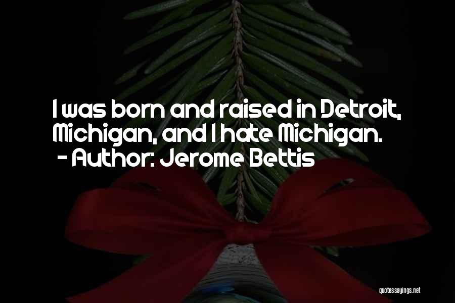 Born And Raised Quotes By Jerome Bettis