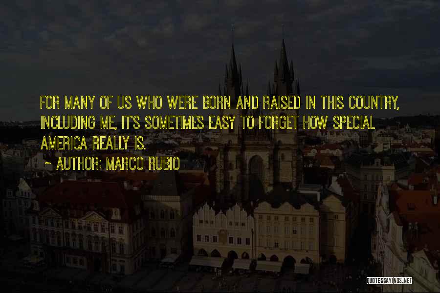 Born And Raised Quotes By Marco Rubio