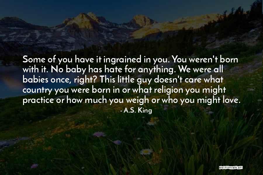 Born Baby Quotes By A.S. King Born Baby Quotes By A.S. King