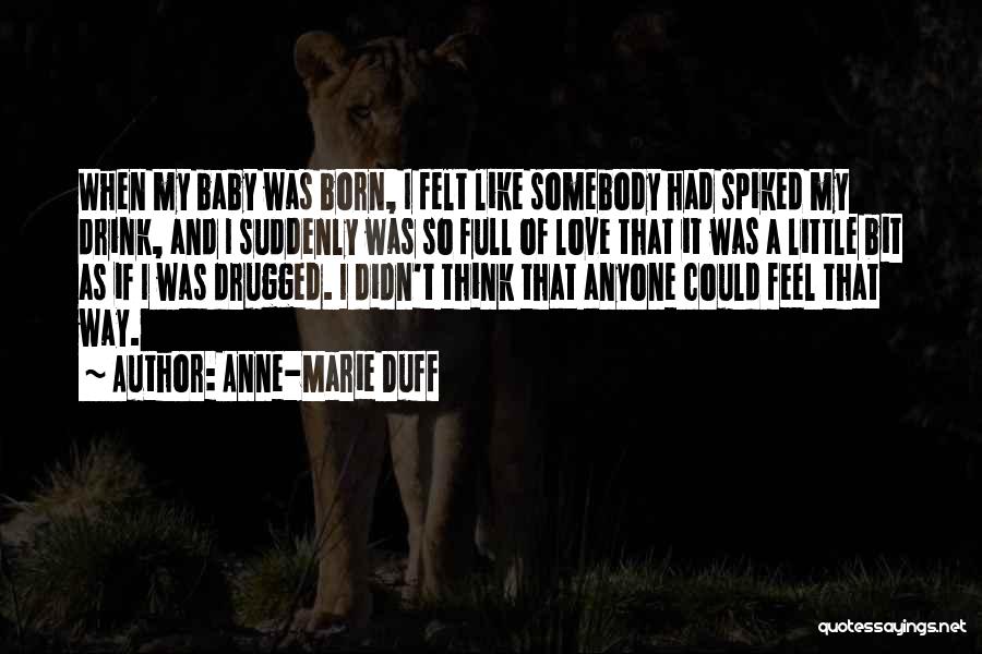 Born Baby Quotes By Anne-Marie Duff