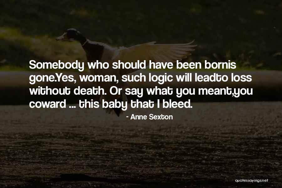 Born Baby Quotes By Anne Sexton