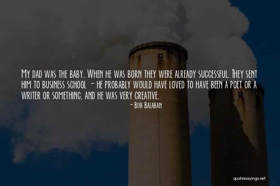 Born Baby Quotes By Bob Balaban Born Baby Quotes By Bob Balaban
