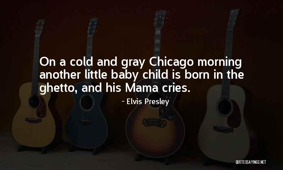 Born Baby Quotes By Elvis Presley Born Baby Quotes By Elvis Presley