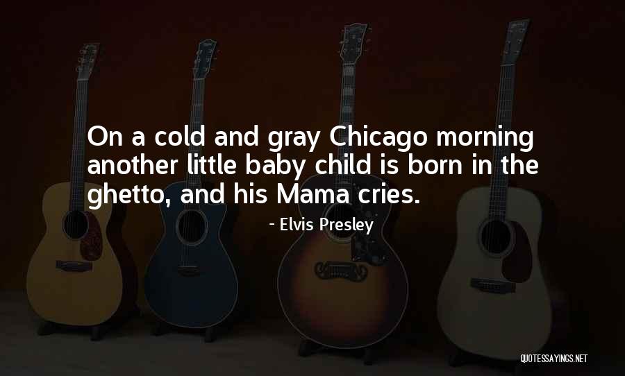 Born Baby Quotes By Elvis Presley