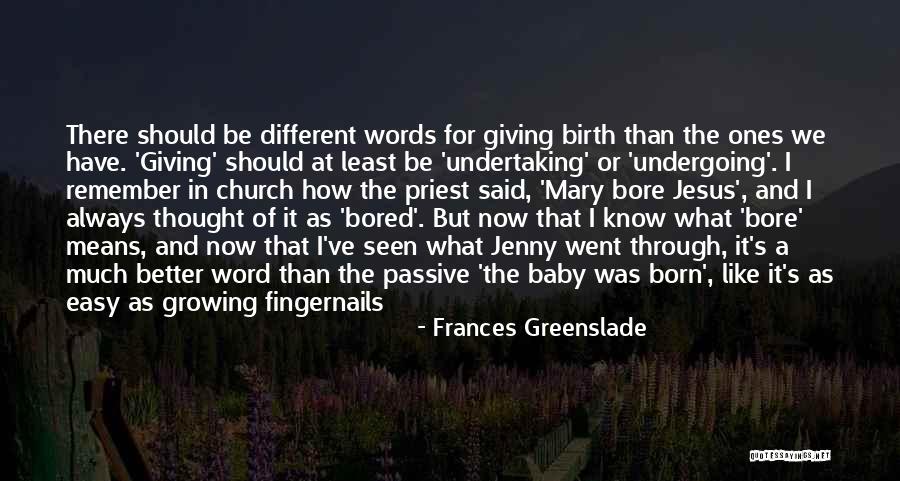 Born Baby Quotes By Frances Greenslade Born Baby Quotes By Frances Greenslade