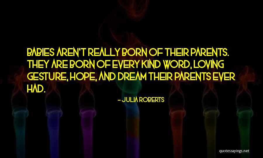 Born Baby Quotes By Julia Roberts