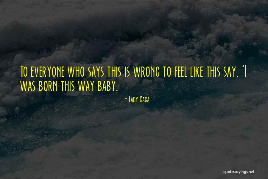 Born Baby Quotes By Lady Gaga