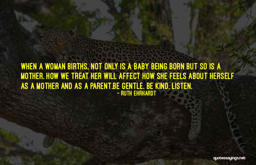 Born Baby Quotes By Ruth Ehrhardt