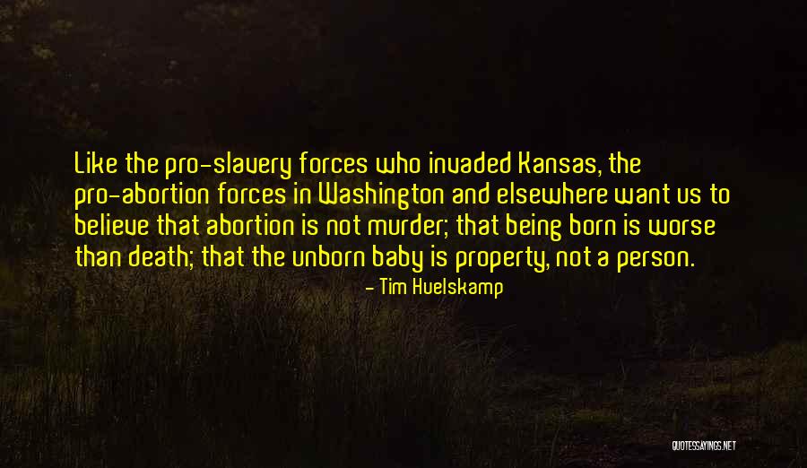 Born Baby Quotes By Tim Huelskamp