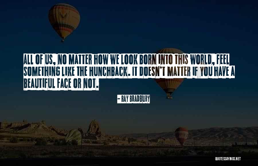 Born Beautiful Quotes By Ray Bradbury Born Beautiful Quotes By Ray Bradbury