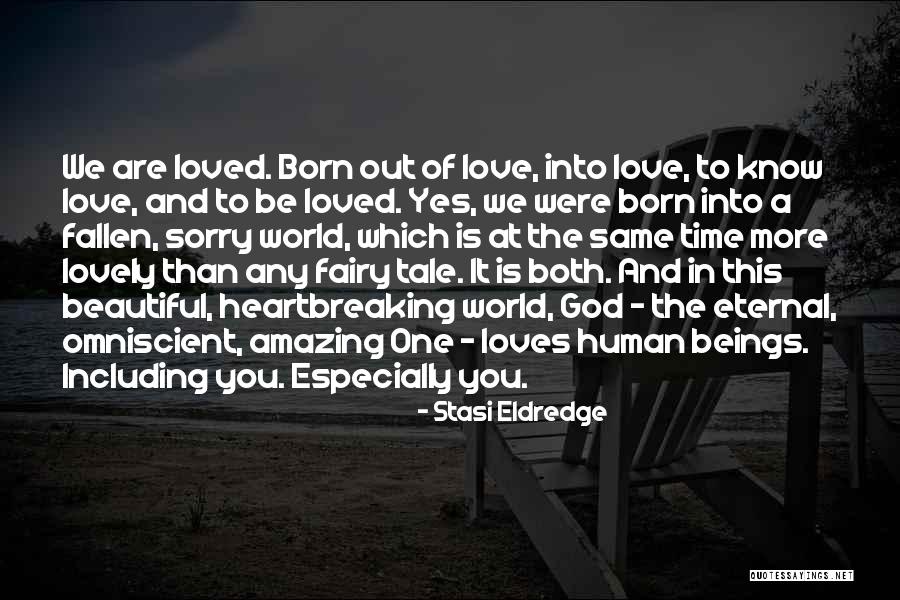 Born Beautiful Quotes By Stasi Eldredge Born Beautiful Quotes By Stasi Eldredge