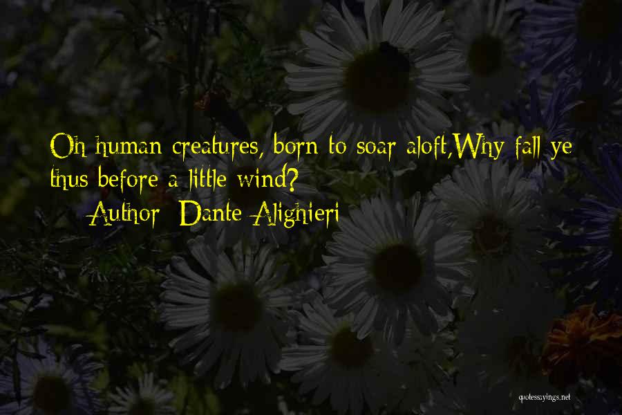 Born Before Quotes By Dante Alighieri