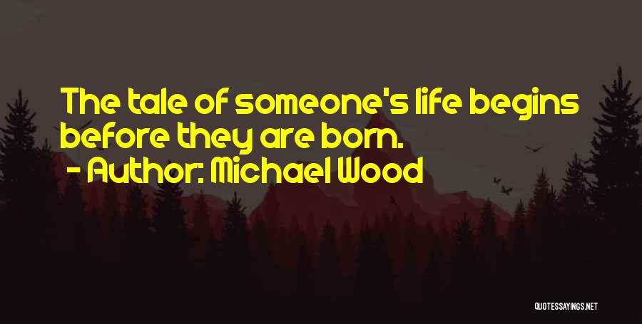 Born Before Quotes By Michael Wood