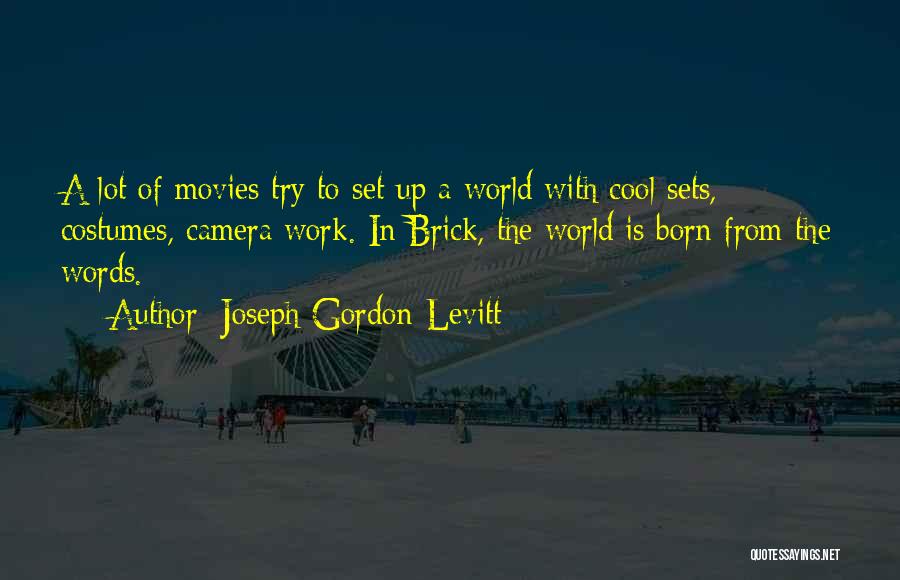 Born Cool Quotes By Joseph Gordon-Levitt