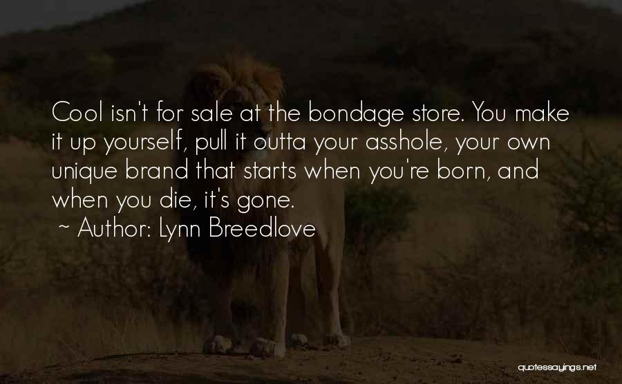 Born Cool Quotes By Lynn Breedlove