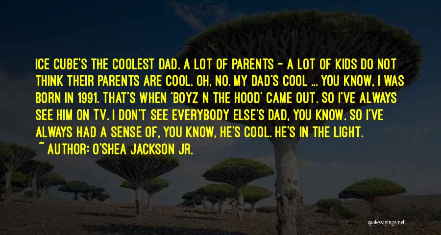 Born Cool Quotes By O'Shea Jackson Jr.