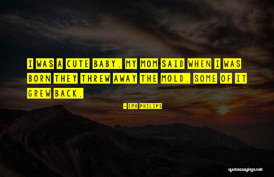 Born Cute Quotes By Emo Philips Born Cute Quotes By Emo Philips