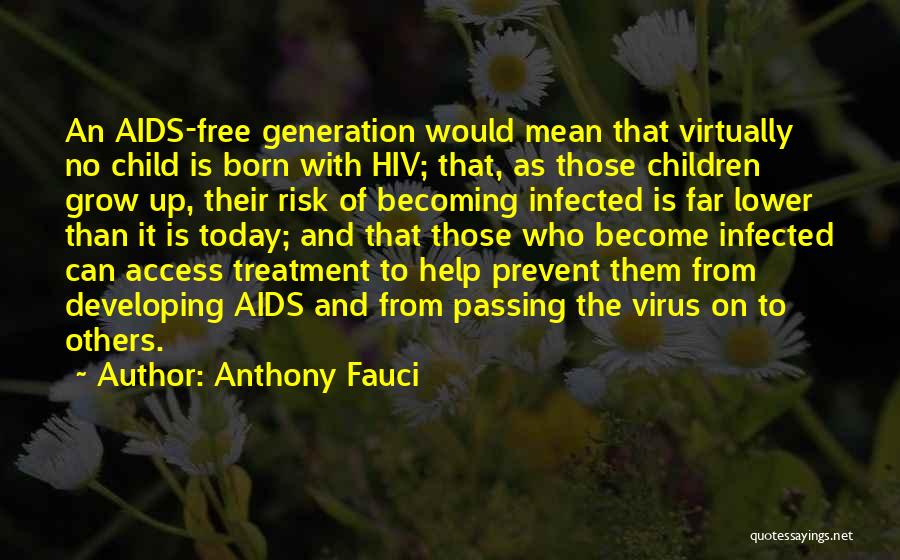 Born Free Generation Quotes By Anthony Fauci