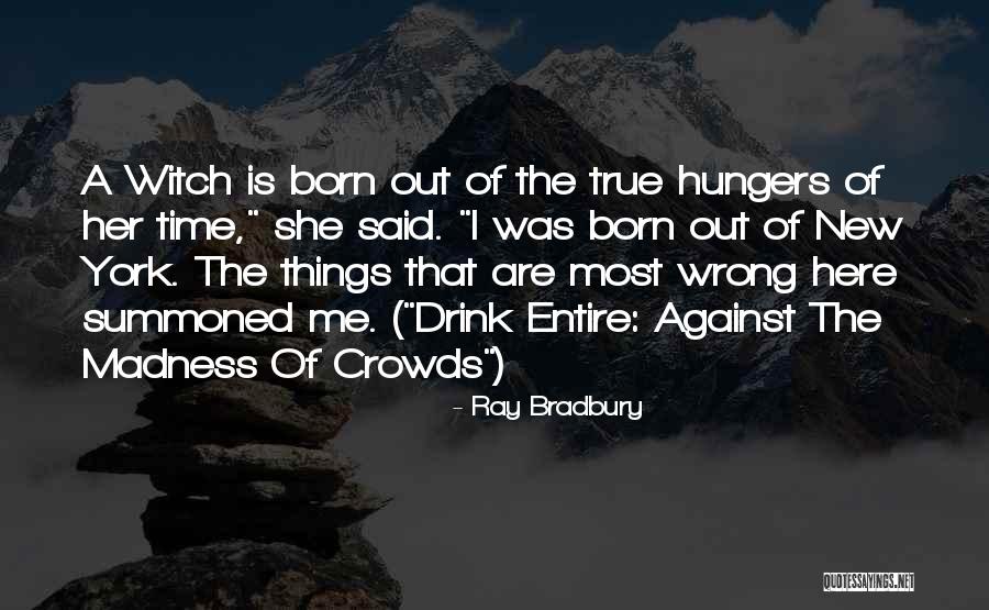 Born Here Quotes By Ray Bradbury Born Here Quotes By Ray Bradbury