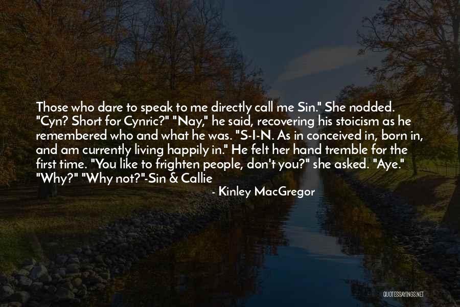 Born In Sin Quotes By Kinley MacGregor Born In Sin Quotes By Kinley MacGregor