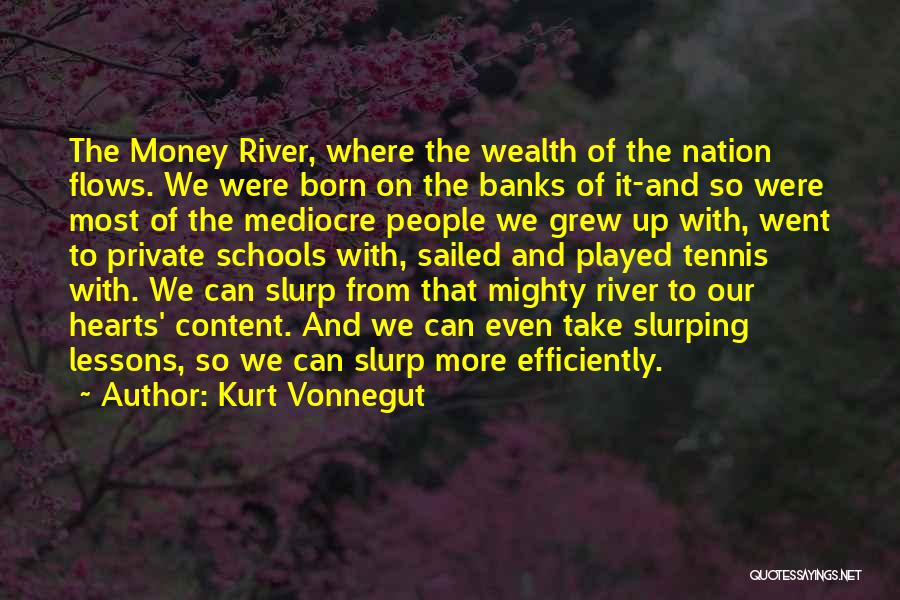 Born Into Wealth Quotes By Kurt Vonnegut