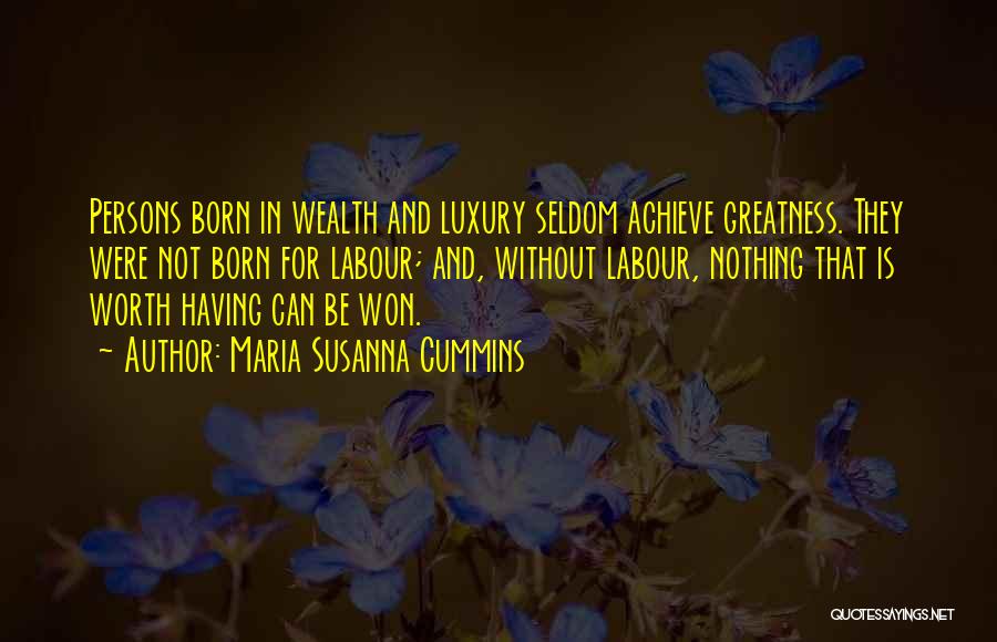 Born Into Wealth Quotes By Maria Susanna Cummins