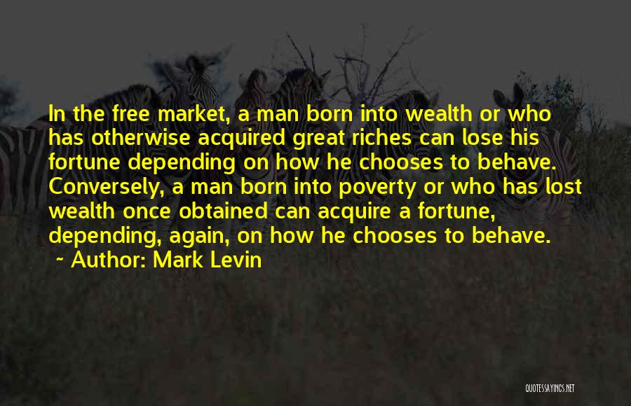 Born Into Wealth Quotes By Mark Levin