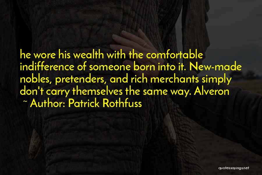 Born Into Wealth Quotes By Patrick Rothfuss