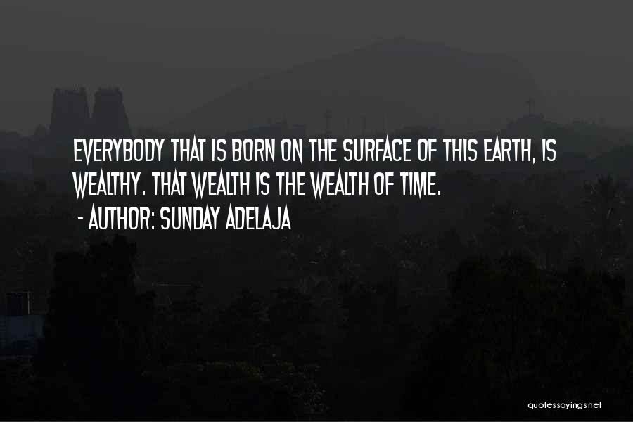 Born Into Wealth Quotes By Sunday Adelaja