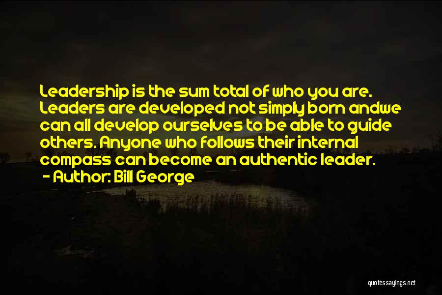 Born Leaders Quotes By Bill George