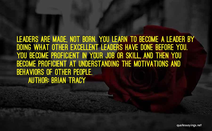 Born Leaders Quotes By Brian Tracy