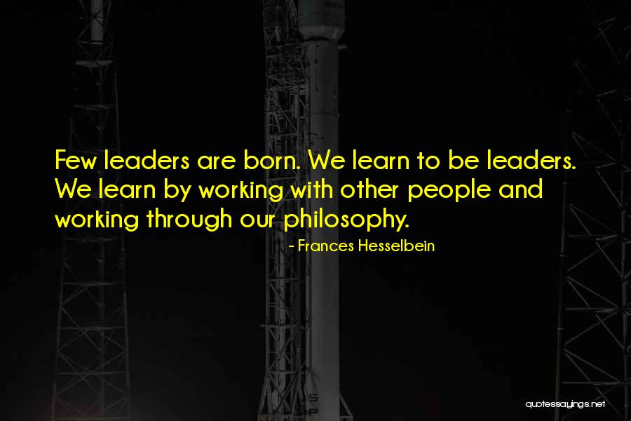 Born Leaders Quotes By Frances Hesselbein