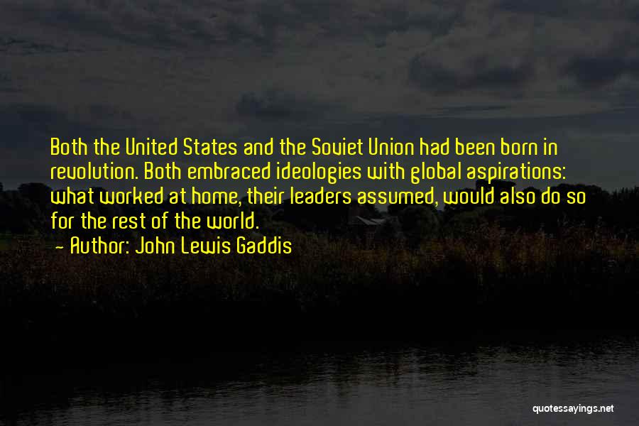 Born Leaders Quotes By John Lewis Gaddis