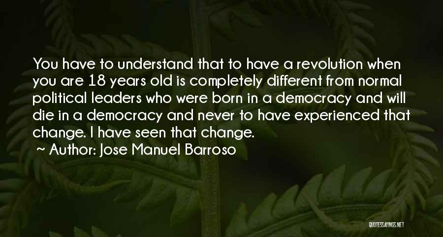 Born Leaders Quotes By Jose Manuel Barroso